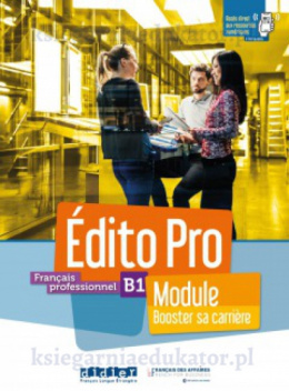 Edito Pro B1 – Module – Booster sa carrière – podręcznik + zeszyt ćwiczeń + audio online