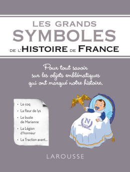 Les Grands symboles de l'histoire de France - Les petits précis de culture générale