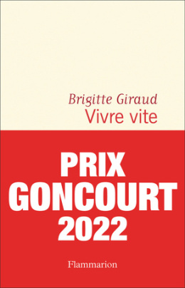Vivre vite Le prix Goncourt 2022